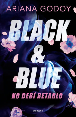 Black & Blue: No debí retarlo by Ariana Godoy