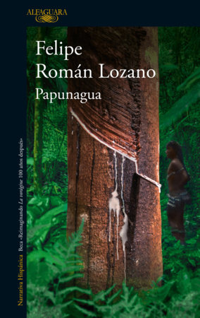 Papunagua / Papunagua by Felipe Román Lozano