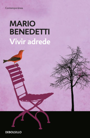 Vivir adrede/Living on Purpose by Mario Benedetti