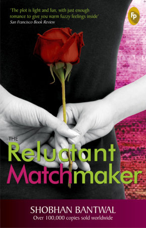 Reluctant Matchmaker , The by Shobhan Bantwal