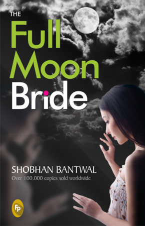 The Full Moon Bride by Shobhan Bantwal