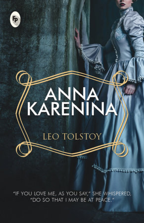Anna Karenina - Classics by Leo Tolstoy