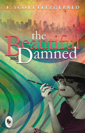 Beautiful And Damned, The by F. Scott Fitzgerald