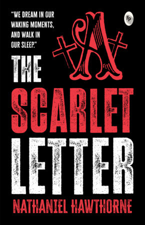 Scarlet Letter, The by Nathaniel Hawthorne