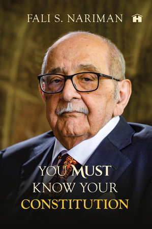 You Must Know Your Constitution by Fali S. Nariman