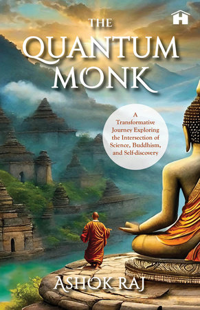 The Quantum Monk by Ashok Raj