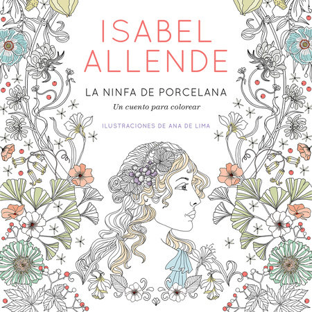 La ninfa de porcelana / The Porcelain Nymph by Isabel Allende