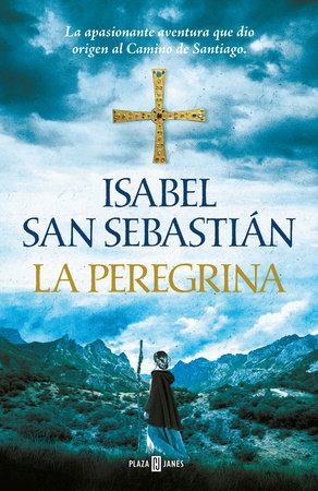 La peregrina / The Pilgrim by Isabel San Sebastián