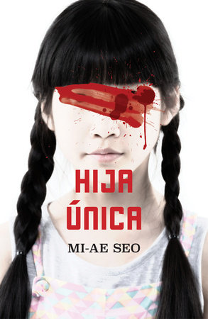 Hija única / The Only Child by Mi-Ae Seo