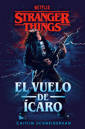 Stranger Things: El vuelo de Ícaro / Stranger Things: Icarus's Flight by Caitlin Schneiderhan