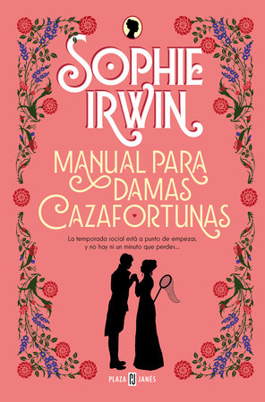 Manual para damas cazafortunas / A Lady's Guide to Fortune-Hunting by Sophie Irwin