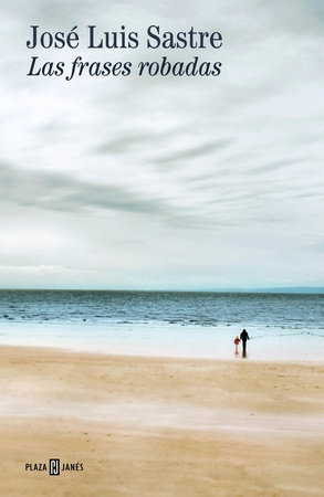 Las frases robadas / Stolen Phrases by José Luis Sastre