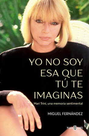 Yo no soy esa que tú te imaginas / I’m Not the Woman You Imagine Me to Be by Miguel Fernández