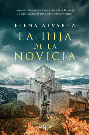 La hija de la novicia / The Novice's Daughter by Elena Álvarez