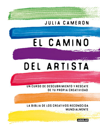 El camino del artista / The Artist's Way by Julia Cameron