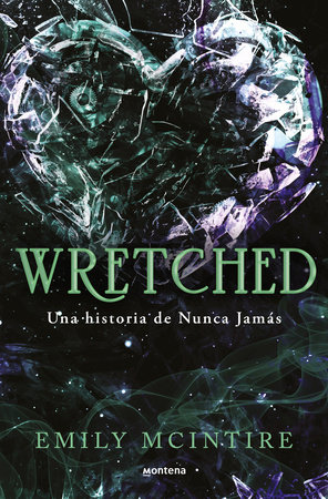 Wretched. El retelling oscura del Mago de Oz que te cautivará / Wretched by Emily McIntire