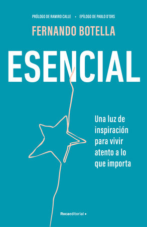 Esencial: Una luz de inspiración para vivir atento a lo que importa / Essential by Fernando Botella