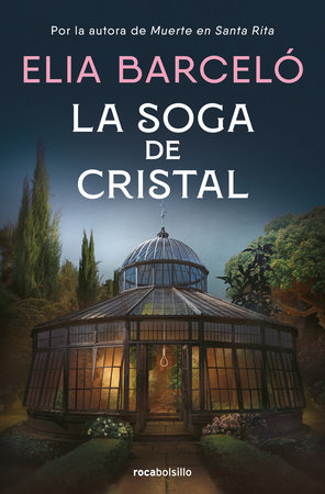 La soga de cristal / The Glass Rope by Elia Barceló