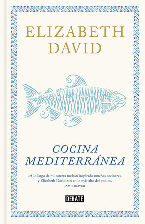 Cocina mediterránea / A Book of Mediterranean Food by Elizabeth David