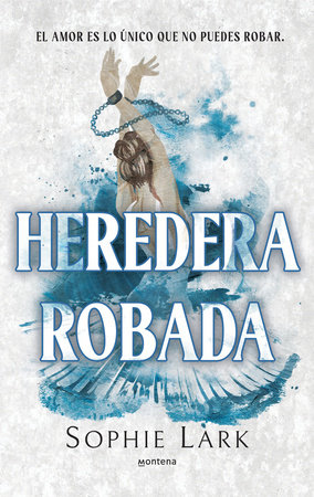 Heredera robada / Stolen Heir by Sophie Lark