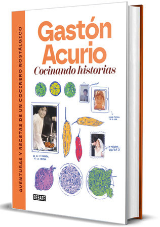 Cocinando historias / Cooking Up Stories by Gastón Acurio