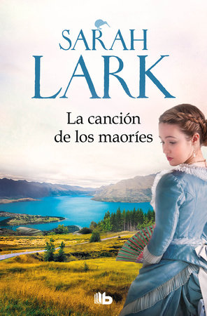 La canción de los maoríes / The Maories Song by Sarah Lark