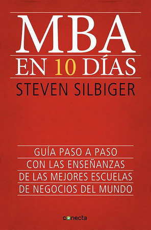 MBA en diez dias / The Ten-Day MBA by Steven Silbiger