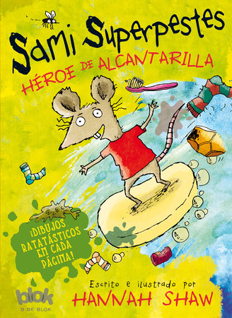 Sami superpestes. Héroe de alcantarilla / He's a Sewer Hero by Hannah Shaw