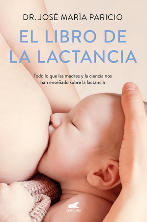 El libro de la lactancia / The Breastfeeding Book by Dr. Jose Maria Paricio