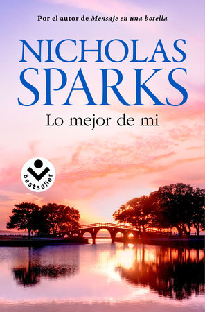 Lo mejor de mi/ The best of me by Nicholas Sparks