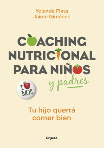 Coaching nutricional para niños y padres: Tu hijo querrá comer bien / Nutritional Coaching for Children and Parents: Your Child Will Want to Eat Well