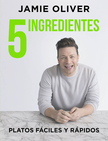 5 ingredientes Platos fáciles y rápidos / 5 Ingredients - Quick & Easy Food by Jamie Oliver