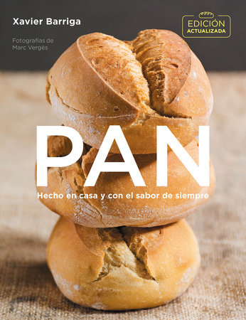 Pan (edición actualizada 2018) / Bread. 2018 Updated Edition by Xavier Barriga