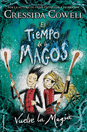 Vuelve la magia / Twice Magic by Cressida Cowell