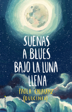 Suenas a blues bajo la luna llena / You Sound Like Blues Under the Full Moon by DULCINEA (Paola Calasanz)