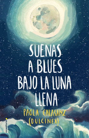 Suenas a blues bajo la luna llena / You Sound Like Blues Under the Full Moon by DULCINEA (Paola Calasanz)