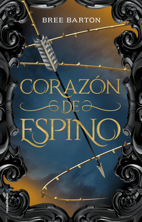 Corazón de espino / Heart of Thorns by Bree Barton