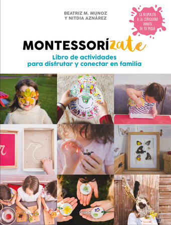Libro actividades Montessorízate / Montessorize Yourself. Activity Book by Beatriz M. Muñoz and Nitdia Aznarez