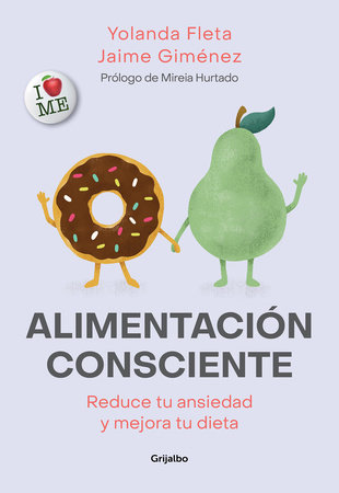 Alimentación consciente: Reduce tu ansiedad y mejora tu dieta / Mindful eating by Yolanda Fleta and Jaime Gimenez