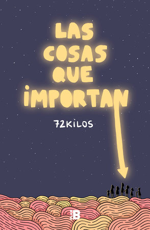 Las cosas que importan / The Things that Matter by 72 Kilos