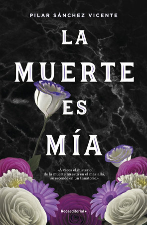La muerte es mía / Death is Mine by Pilar Sanchez Vicente