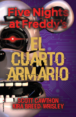 Five Nights at Freddy's. El cuarto armario / The Fourth Closet by Scott Cathown; Kira Breed-Wrisley; Elia Maqueda