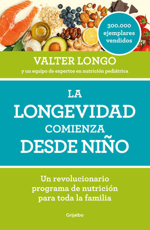 La longevidad comienza desde niño / Longevity Begins In Childhood by Valter Longo