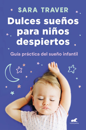 Dulces sueños para niños despiertos / Sweet Dreams for Awake Children by Sara Traver