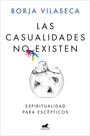 Las casualidades no existen / There Are No Coincidences by Borja Vilaseca