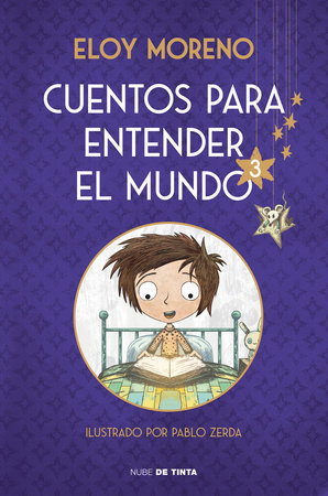Cuentos para entender el mundo 3 (edición ilustrada con contenido extra) / Stories to Understand the World, 3 (Ill. Edition) by Eloy Moreno