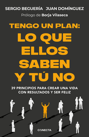 Tengo un plan: Lo que ellos saben y tú no / I Have a Plan by Sergio Beguería and Juan Domínguez