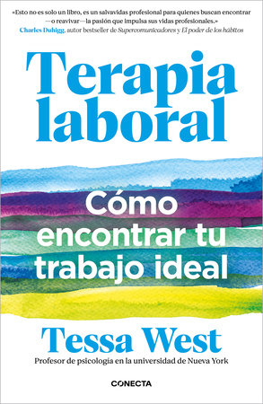 Terapia laboral. Cómo encontrar tu trabajo ideal / Job Therapy by Tessa West