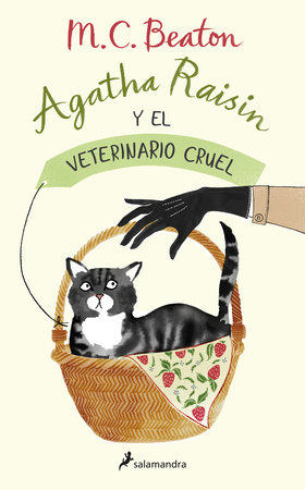 Agatha Raisin y el veterinario cruel / The Vicious Vet: An Agatha Raisin Mystery by M.C. Beaton