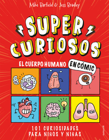 El cuerpo humano en cómic: 101 curiosidades para niños y niñas / The Human Body in Comics. 101 Curiosities for Boys and Girls by Mike Barfield